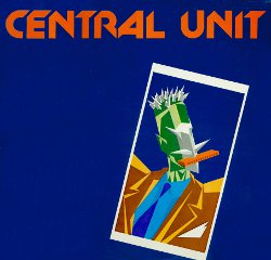 copertina del primo album Central Unit su etichetta CGD