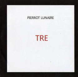Copertina dell'album Tre, tributo ai Pierrot Lunaire